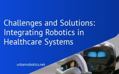 Challenges and Solutions: Integrating Robotics in Healthcare Systems