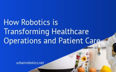How Robotics is Transforming Healthcare Operations and Patient Care