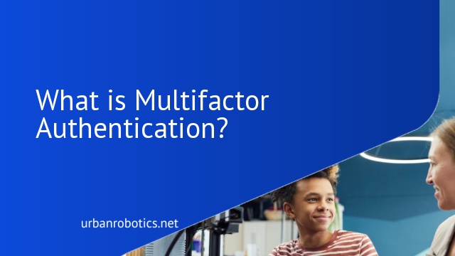 What is Multifactor Authentication?