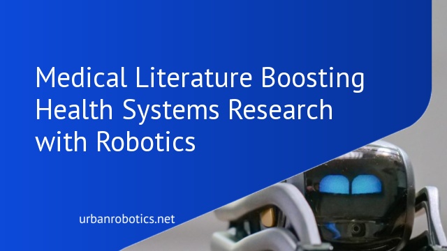 Medical Literature Boosting Health Systems Research with Robotics