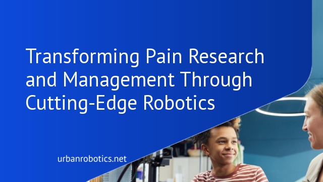 Transforming Pain Research and Management Through Cutting-Edge Robotics