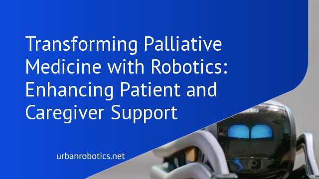 Transforming Palliative Medicine with Robotics: Enhancing Patient and Caregiver Support